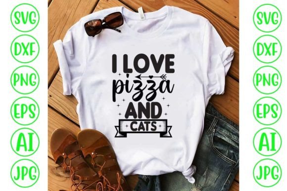 I Love Pizza and Cats: A Graphics Gem for T-Shirt Designs