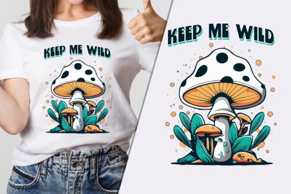 Keep Me Wild Mushrooms Classy T-Shirt Graphics Review