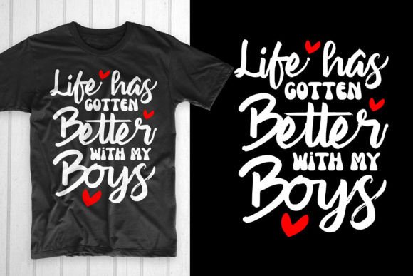 Life Has Gotten Better with My Boys: A Bold Mother's Day Graphic